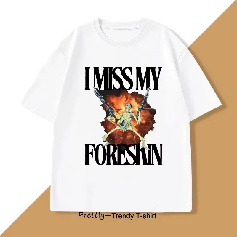 T-shirt « I Miss My Foreskin » – T-shirts graphiques drôles