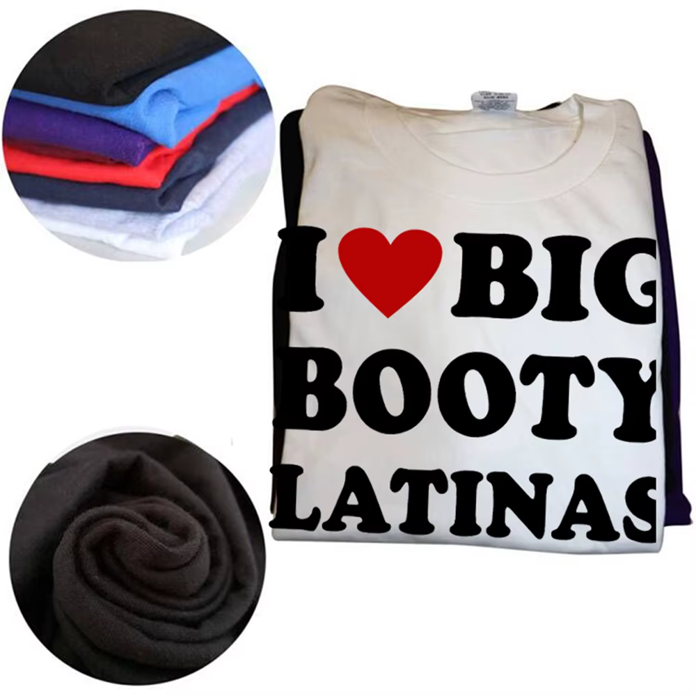 Drôle j'aime grand butin Latinas t-shirts hommes femmes pur coton Humor Streetwear t-shirt à manches courtes unisexe vêtements amples