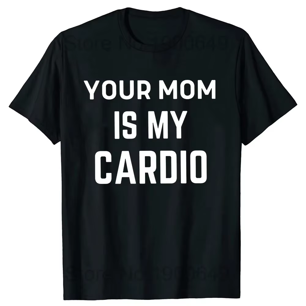 Votre maman est mon Cardio Gym T-Shirt Humor drôle sarcastique dictons blague graphique