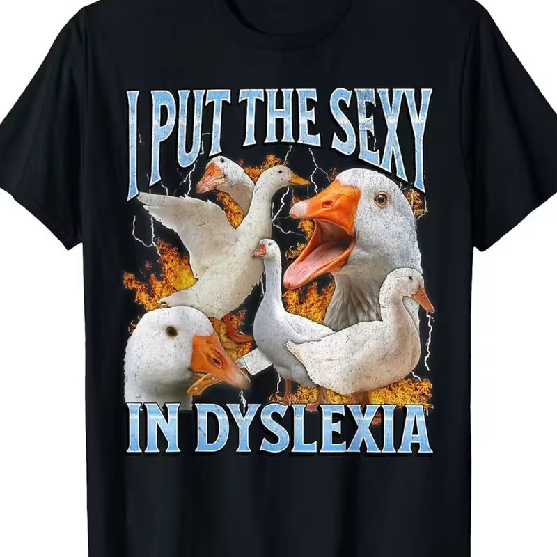 T-shirt Oversize Unisexe avec Impression Graphique Humoristique 'I Put The Sexy in Dyslexia' et 'Funny Goose Meme', Style Streetwear Décontracté, Tendance et Mode