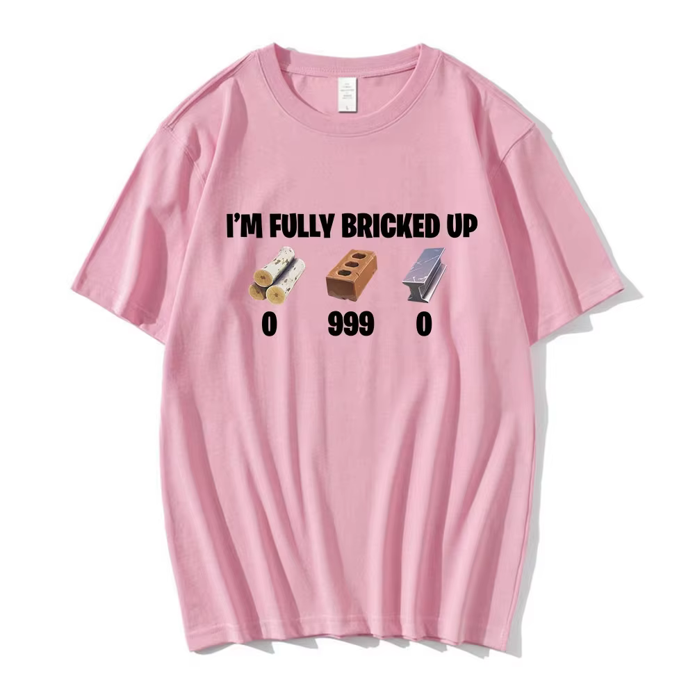 T-shirts drôles « I'm Fully Bricked Up » pour hommes