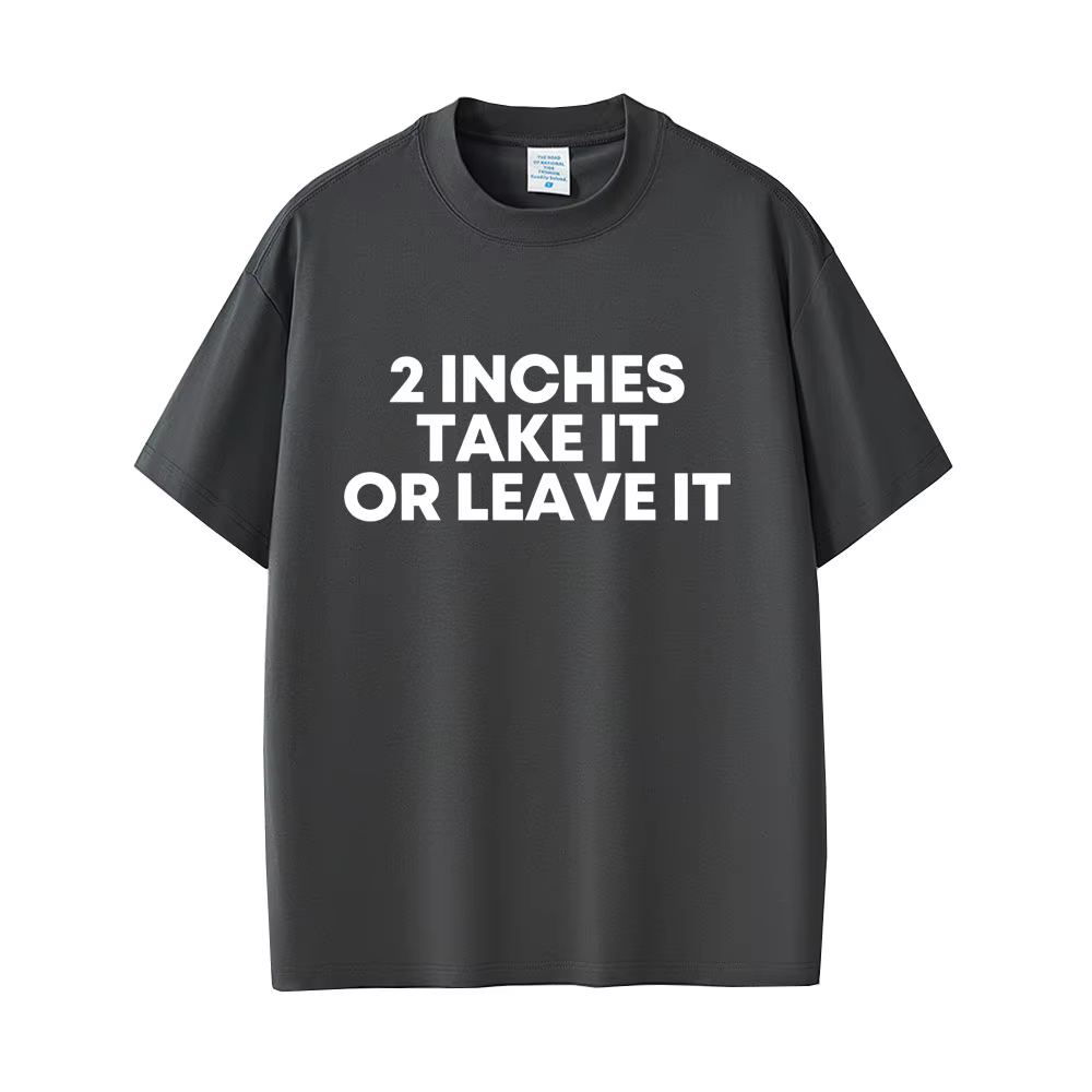 T-shirt « Take It or Leave It » de 2 pouces avec lettres anglaises amusantes