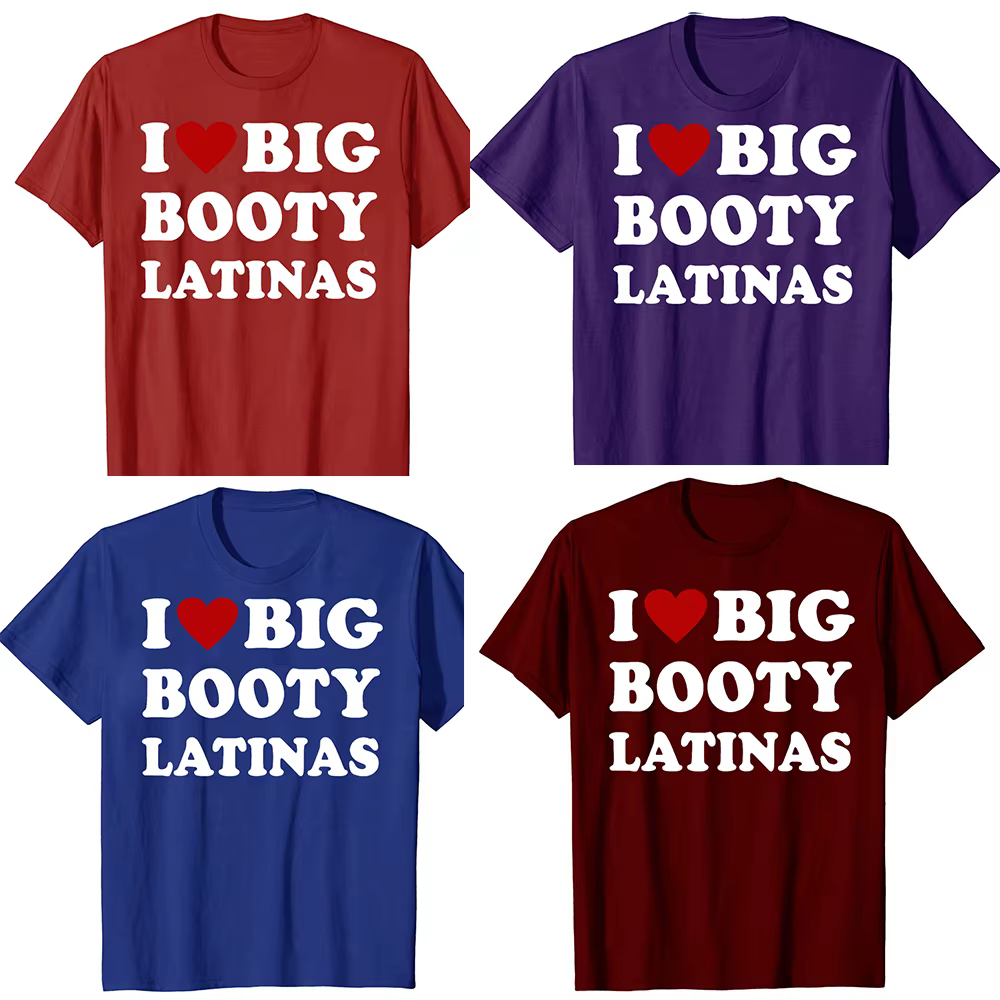 Drôle j'aime grand butin Latinas t-shirts hommes femmes pur coton Humor Streetwear t-shirt à manches courtes unisexe vêtements amples