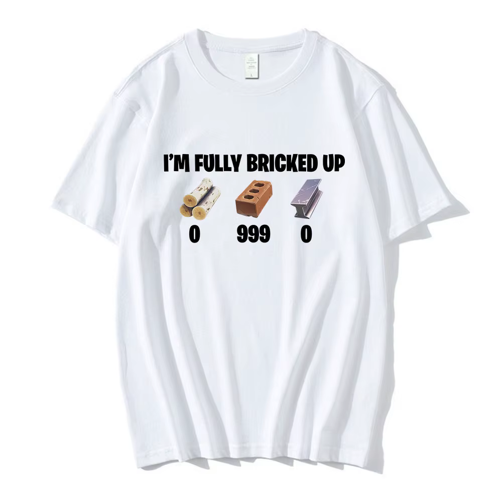 T-shirts drôles « I'm Fully Bricked Up » pour hommes