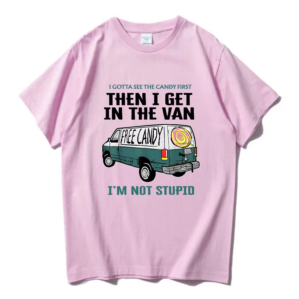 Je veux voir le bonbon d'abord puis j'enuf dans la Van lettre impression t-shirts bonbons gratuits je ne suis pas
