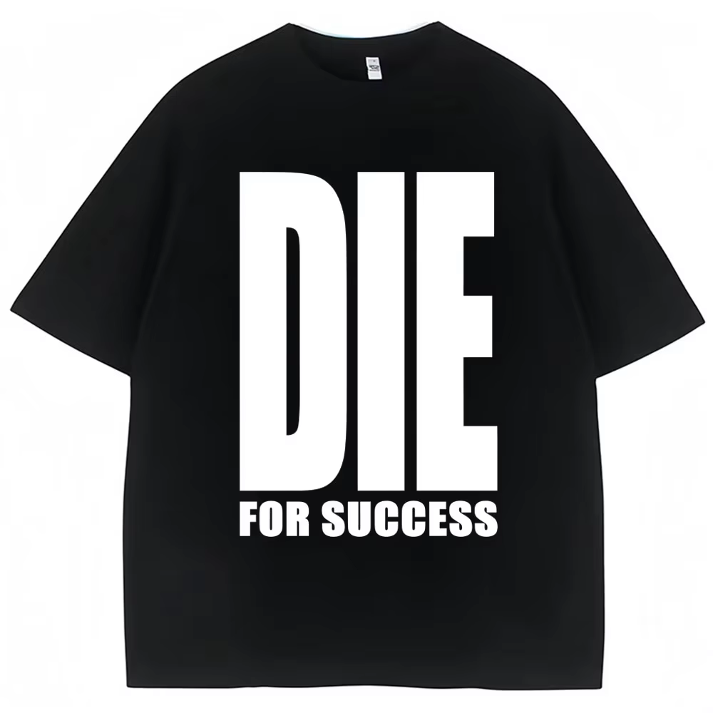 T-shirt humoristique « Die for Success » pour homme et femme