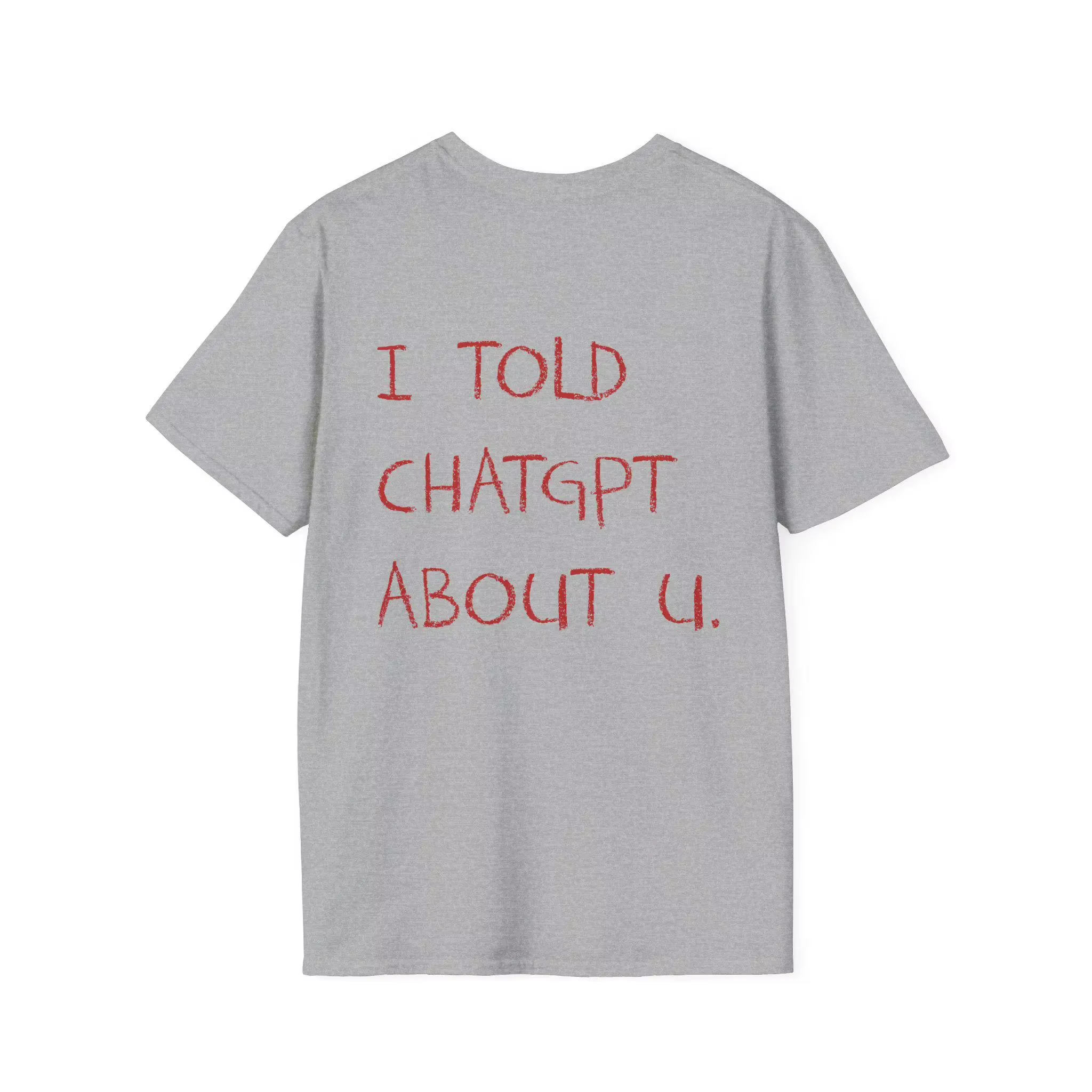 Je dit ChatGPT sur vous T-Shirt drôle AI Meme Tech Humor cadeau Streetwear haute qualité col rond à manches courtes