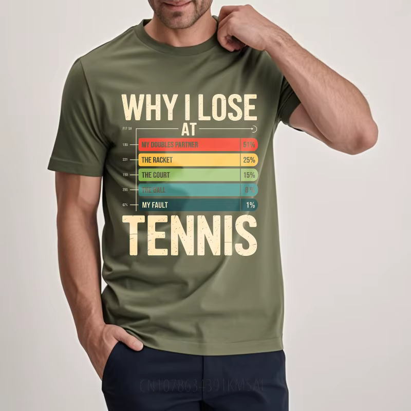 Homme été classique T-shirt pourquoi j'ai perdre au tableau de Tennis imprimé respirant à manches courtes col rond